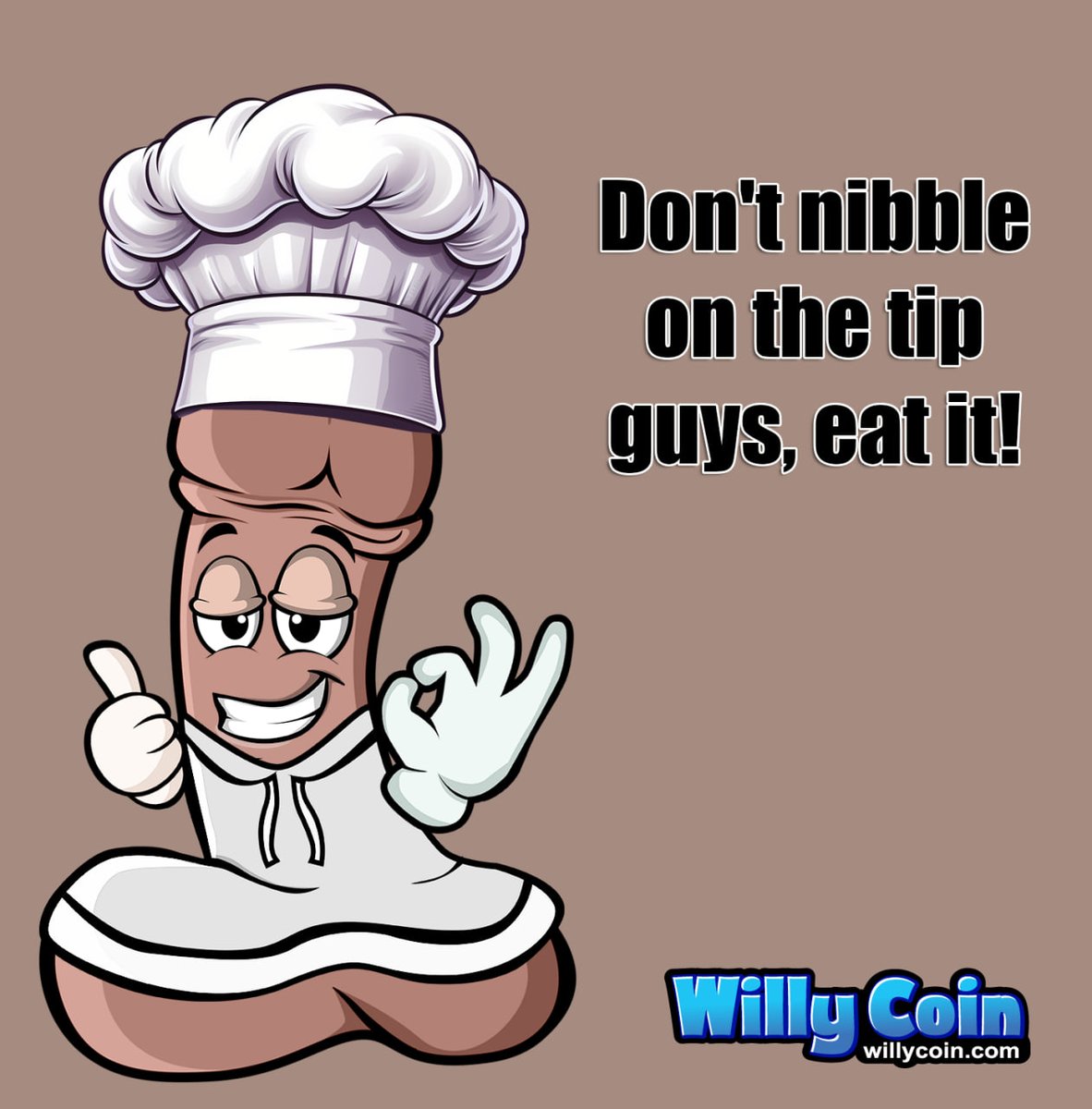 Hey there! I guess you're here because you've been exposed to my Willy? It certainly gets about!
Welcome to Willy Coin. Go and check out our website and very important white paper and join us in the official Telegram group.

We're on the Solana chain, so grab yourself some Willy