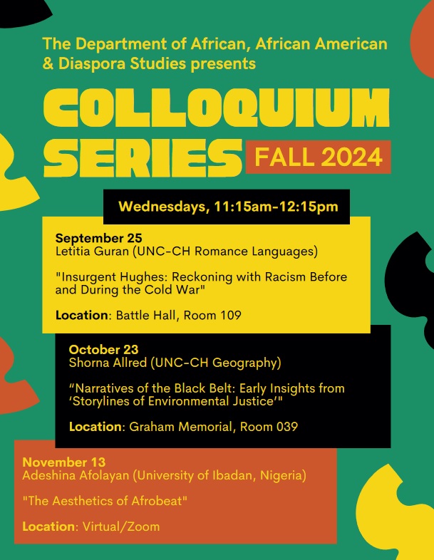 AAAD is proud to announce its Colloquium Series schedule for Fall 2024. All events are free, and all are welcome! <a href="/unccollege/">UNC College of Arts and Sciences</a> <a href="/UNCafrica/">UNC African Studies Center</a> <a href="/UNCStoneCenter/">UNC Stone Center</a> <a href="/mayaj_berry/">Maya J Berry</a>