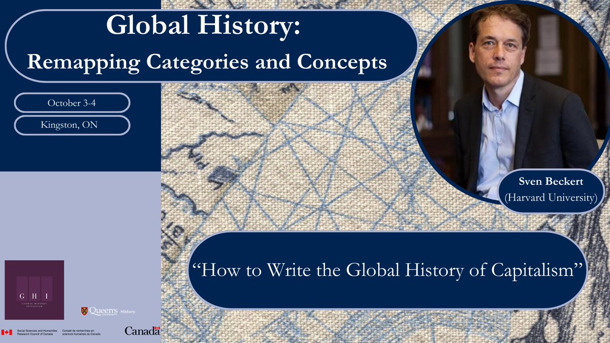 Join us Oct 3-4 at Global History: Remapping Categories and Concepts for Dr. Beckert's presentation on "How to Write the Global History of Capitalism." Full schedule and virtual registration info to come. queensu.ca/ghi/events/upc…