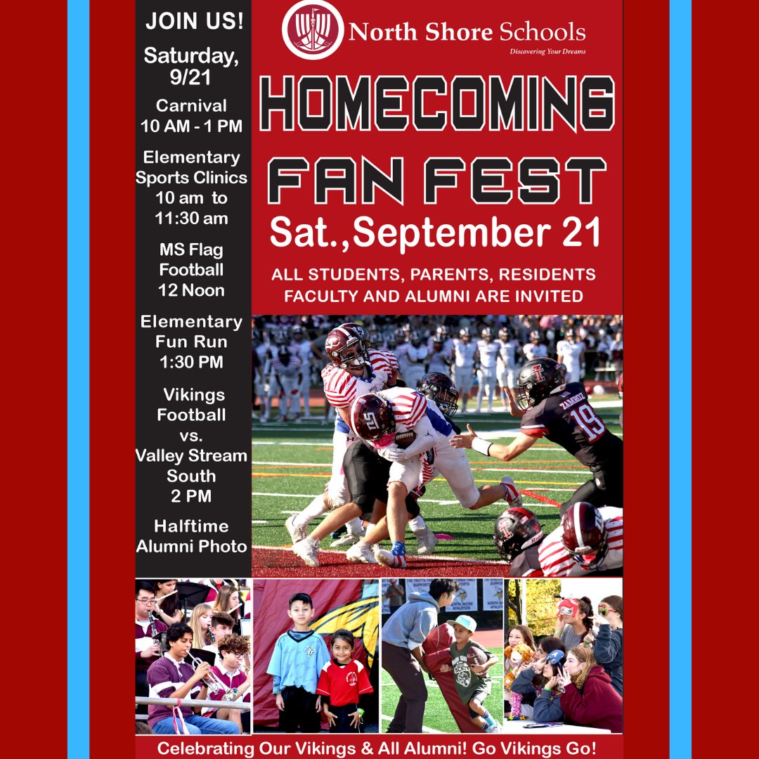 Countdown to North Shore Schools
Homecoming 2024, Saturday, 9/21
Lots of fun for everyone! Vikings Football, 2 pm, &amp; Alumni Photo @ Halftime
 
We proudly invites all of our students, alumni,  community, faculty, &amp; staff, to HOMECOMING 2024 next Saturday, 9/21. #GoVikingsGo