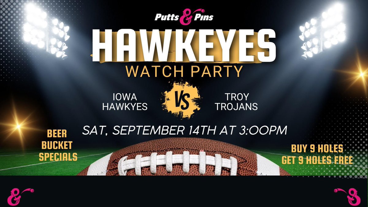 Beer bucket specials and buy 9 holes, get 9 free while watching the Iowa Hawkeyes on 15 of our big screens!