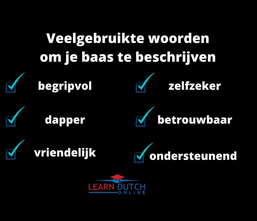 LDO_eu's tweet photo. Commonly used words
to describe your boss:

-understanding
-brave
-friendly
-confident
-trustworthy
-supportive

Our courses are designed to make your language learning journey not only educational but also incredibly fun. From funny tongue twisters to witty wordplay, we guarantee an engaging and lighthearted experience that will keep you entertained while mastering Dutch.

Join our vibrant community of language enthusiasts and immerse yourself in the lively world of Dutch culture. Whether you're a beginner or an experienced learner, our experienced instructors are here to make your language learning experience as enjoyable as possible. Don't miss out on the opportunity to expand your linguistic horizons while having a great time! Enroll today and let the fun begin!

#LearnDutchOnline #boss #HilariousLanguageJourney #AmusingAdventures