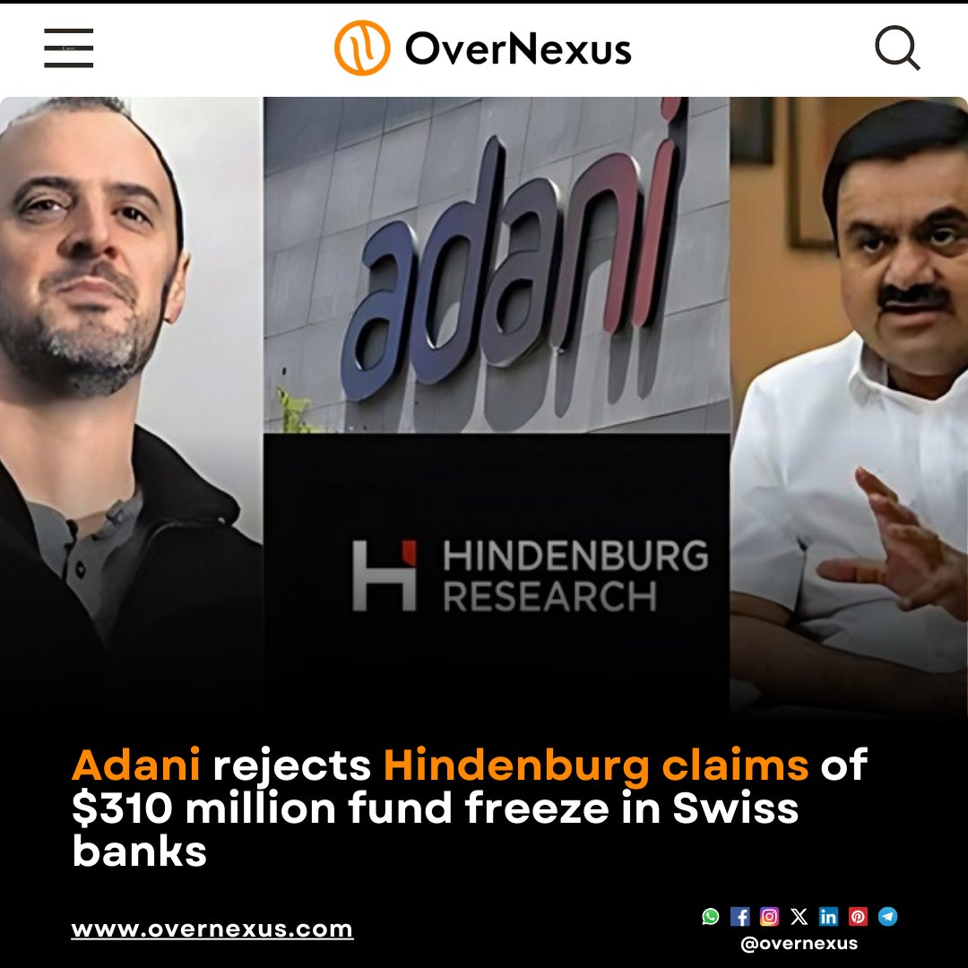 overnexusbiz's tweet image. Adani Group denies Hindenburg Research&apos;s allegations of Swiss authorities frozing over $310 million in 2021, stating no involvement in Swiss court proceedings or company accounts sequestrated, and claiming transparency and compliance.
.
#OverNexus #HindenbergResearch #AdaniGroup