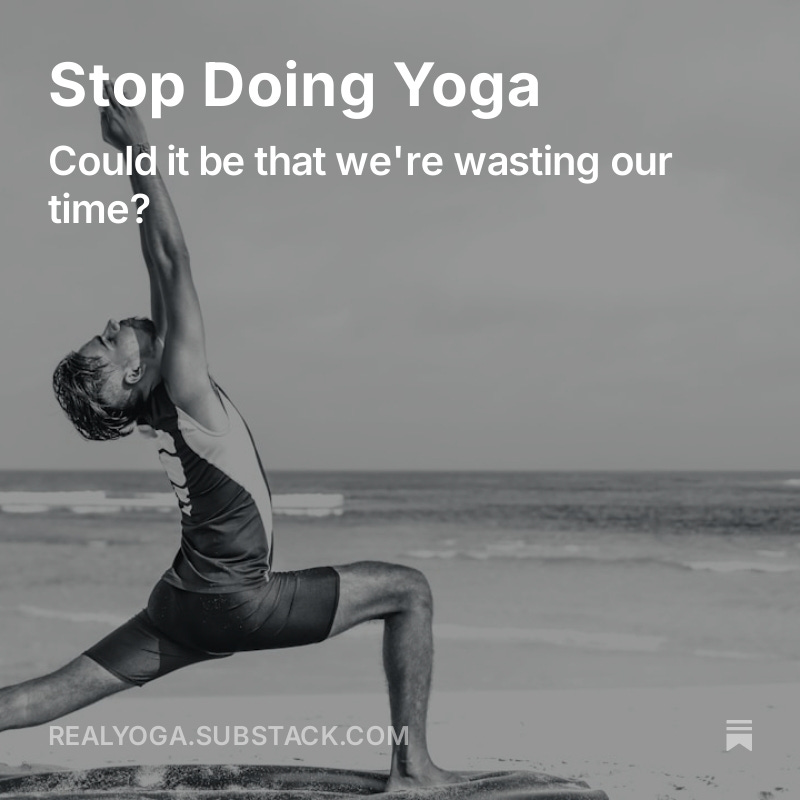 "Stop Doing Yoga," he says, but probably doesn't mean it in the way it sounds...

New article up on my Real Yoga Stubstack. Enjoy!

open.substack.com/pub/realyoga/p…