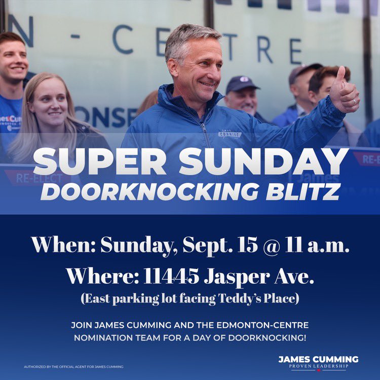 🚪🏡Super Sunday Doorknocking Blitz!

The Edmonton-Centre CPC nomination is officially open! Join the James Cumming campaign team for an afternoon of doorknocking! 

When: Sunday September 15
Time: 11:00am
Where: 11445 Jasper Ave

Bring a your walking shoes and a friend!
