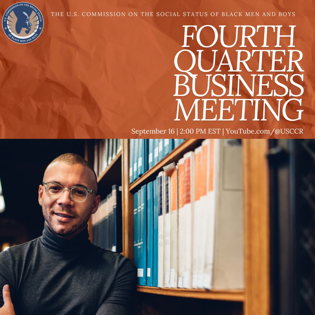 COMMISSION ON THE SOCIAL STATUS OF BLACK MEN+BOYS (@cssbmb_) on Twitter photo "Elevate to Educate: Empowering Black Male Education for a Brighter Future"
Join the U.S. Commission on the Social Status of Black Men and Boys for its fourth quarter business meeting held virtually on the official YouTube channel of <a href="/USCCRgov/">USCCR</a>. <a href="/CSSBMB_/">COMMISSION ON THE SOCIAL STATUS OF BLACK MEN+BOYS</a> "Elevate to Educate: Empowering Black Male Education for a Brighter Future"
Join the U.S. Commission on the Social Status of Black Men and Boys for its fourth quarter business meeting held virtually on the official YouTube channel of <a href="/USCCRgov/">USCCR</a>. <a href="/CSSBMB_/">COMMISSION ON THE SOCIAL STATUS OF BLACK MEN+BOYS</a>