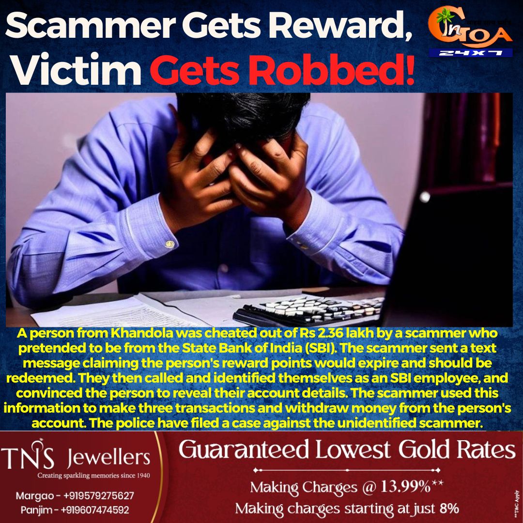InGoa24x7's tweet photo. A person from Khandola was cheated out of Rs 2.36 lakh by a scammer who pretended to be from the State Bank of India (SBI).
.
.
.
#Goa #GoaNews #Scam #RewardPoint https://t.co/YjYh0TQSDm