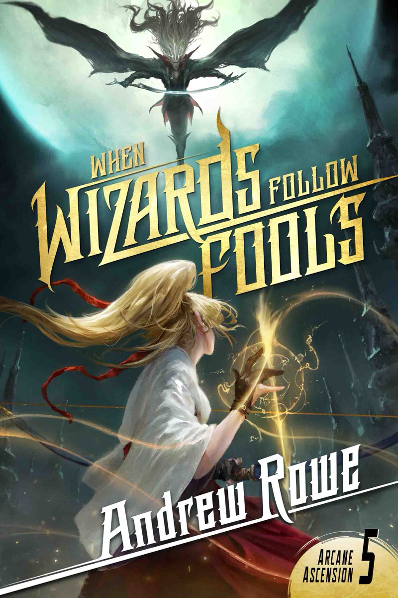 Arcane Ascension 5 - When Wizards Follow Fools -- Is Available Now! amazon.com/dp/B0DGZDWBXR/