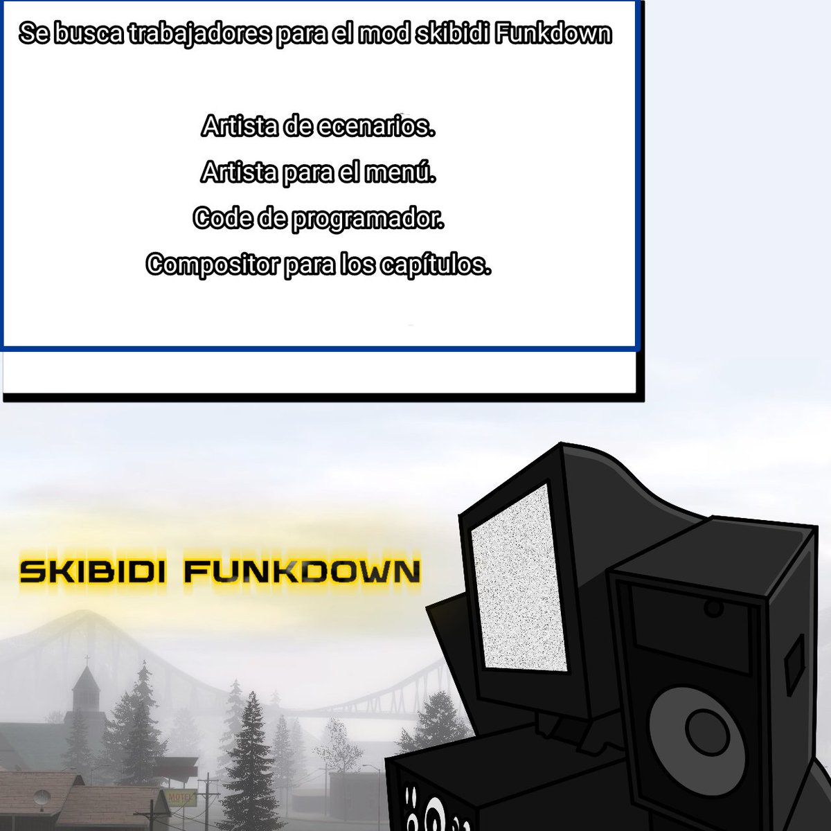 ToiletFunkers's tweet photo. Se Busca Trabajador para el mod skibidi Funkdown 

Si desea entrar a ayudar 
Comunique se con.
@MaxSolider03 
@AndreAnimationz 
#skibidiFunkDown #SkibidiToiletOc #skibidi_toilet #SkibidiToiletfanart #fridaynightfunkin #FNF https://t.co/vkLvcQb20x