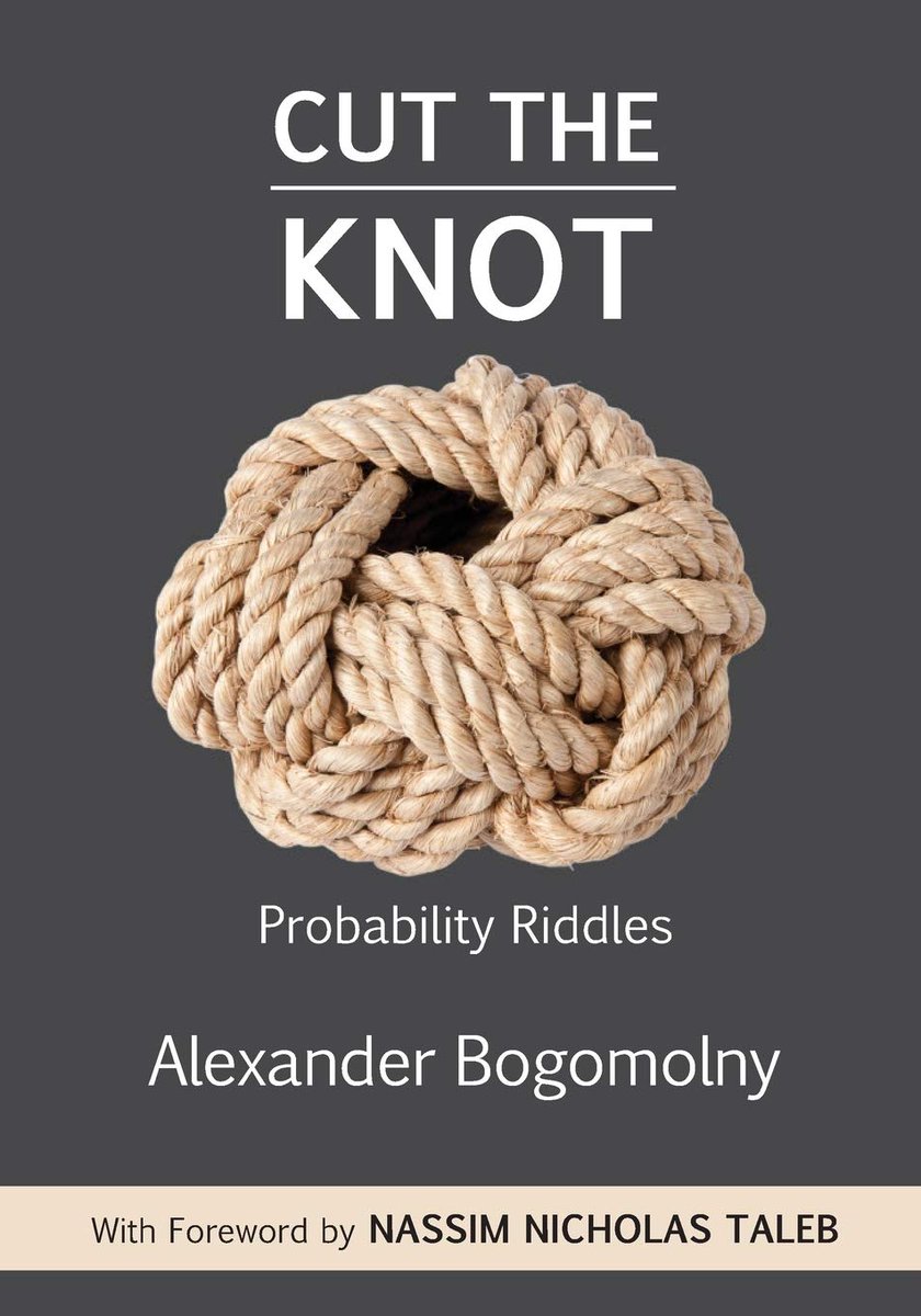 alexbilz's tweet photo. 'Cut the Knot: Probability Riddles' - Alexander Bogomolny (2020, PDF): https://t.co/aXXFGDz0Wi

I recommend the physical copy: https://t.co/X5r1aYRfQW

Cut the Knot webpage: https://t.co/dpOGHWUWlM