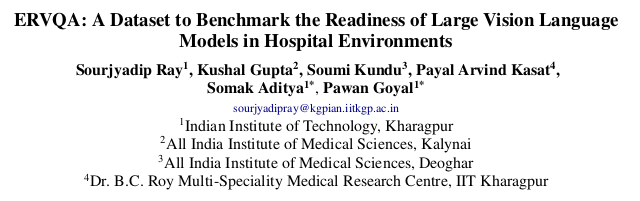 🎉 Thrilled to announce our paper "ERVQA: A Dataset to Benchmark the Readiness of Large Vision Language Models in Hospital Environments" has been accepted to #EMNLP2024 Main (long)! This work introduces a crucial VQA benchmark for assessing how well these models handle real-world