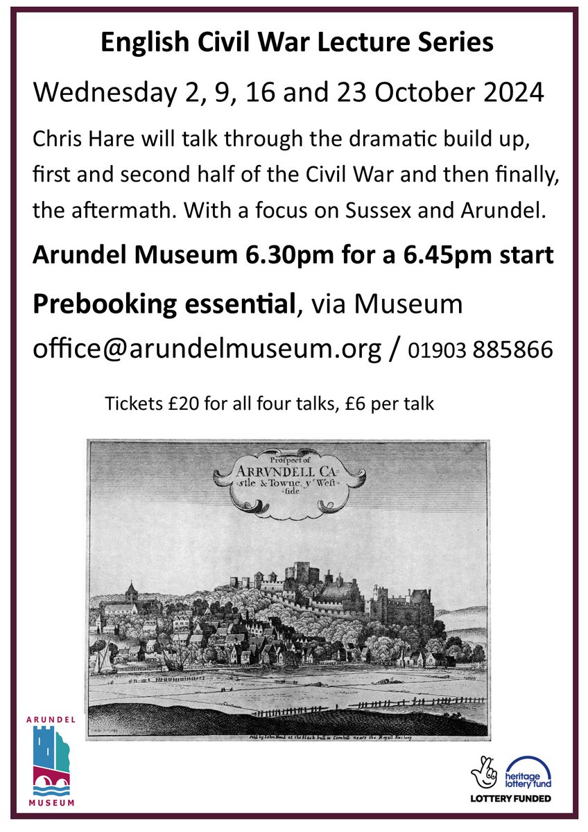 This October Chris Hare will talk through the dramatic build up, first and second half of the Civil War and then finally, the aftermath. With a focus on Sussex and Arundel.
Tickets for all four talks £20, or £6 per talk.
Prebooking essential, via Museum office@arundelmuseum.org