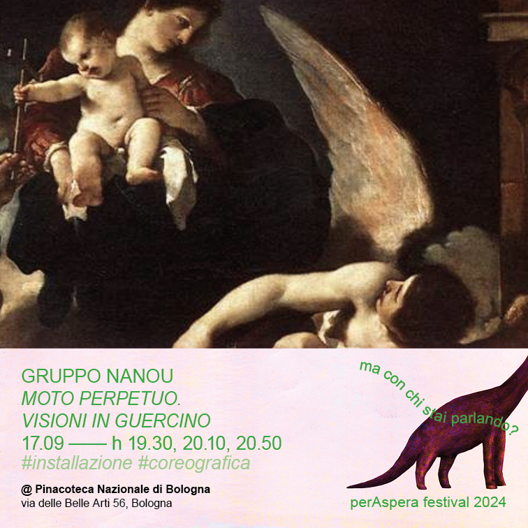 gruppo nanou
MOTO PERPETUO. VISIONI IN #GUERCINO al #festival #perAspera2024
#installazione #coreografica #progettospeciale #20anni #nanou 17.09 h 19.30, 20.10, 20.50 / Pinacoteca Nazionale di #Bologna 
perasperafestival.org/1709-gruppo-na…