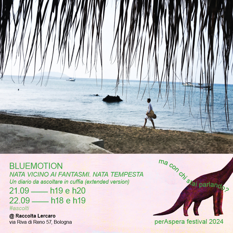 BLUEMOTION
NATA VICINO AI FANTASMI. NATA TEMPESTA al #festival #perAspera2024
Un diario da ascoltare in cuffia
da Hold your Own di #kaetempest
21.09 h 19 e 20
22.09 h 18 e 19
@ Raccolta Lercaro, #Bologna 
perasperafestival.org/21-2209-bluemo…