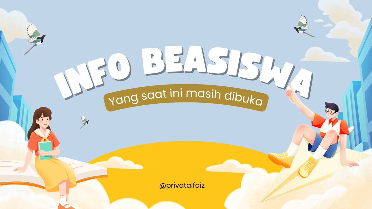 INFO BEASISWA yang sedang membuka pendaftaran

- a thread by: @privatalfaiz