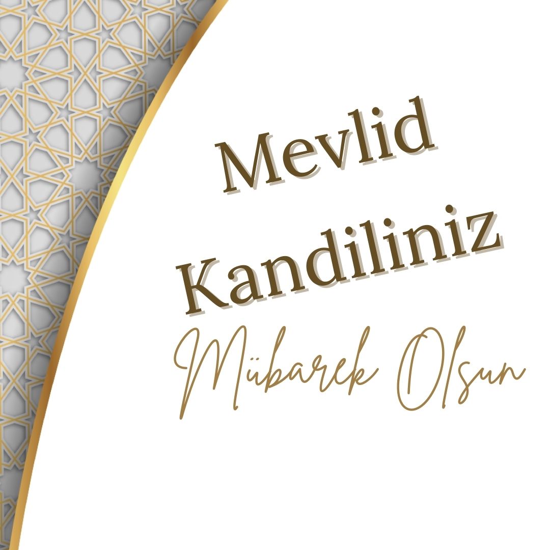 Tüm İslam Aleminin Mevlid Kandilini tebrik ederim.