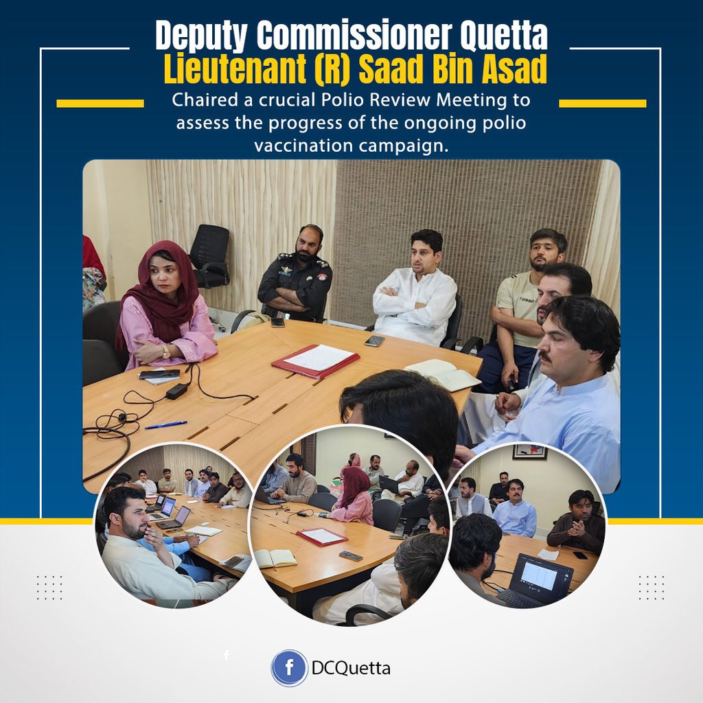 POLIO CAMPAIGN REVIEW MEETING  "Deputy Commissioner Quetta, Lt. (R) Saad Bin Asad, chaired a crucial Polio Review Meeting to assess the progress of the ongoing polio vaccination campaign.  #PolioEradication #QuettaDistrict #VaccinationEfforts
