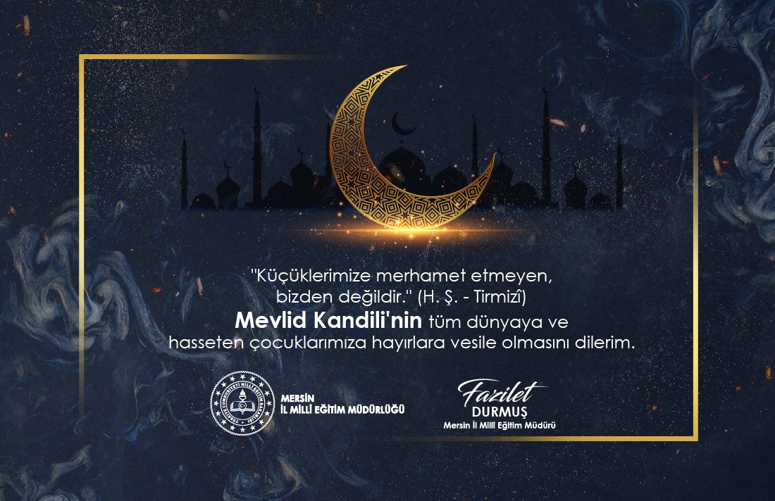 Güzel ahlakın yeryüzündeki en güzel temsilcisi Kutlu Nebi'nin hayatını, yaşamımızın her alanında rehber edinmeyi niyaz eder, Mevlid Kandili'nin dünyadaki tüm çocuklarımıza barış ve huzur getirmesini dilerim.