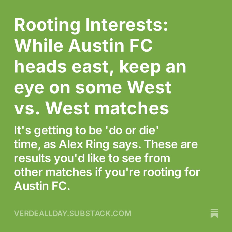 If you're rooting for <a href="/AustinFC/">Austin FC</a> tonight, this is who else you should root for: 

verdeallday.substack.com/p/rooting-inte…