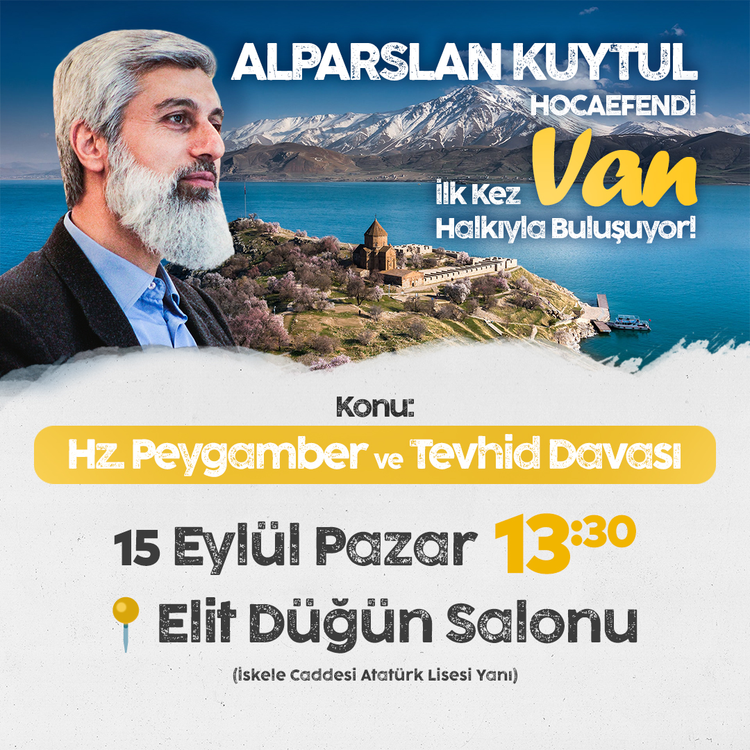 furkanhareketi's tweet photo. Alparslan Kuytul Hocaefendi İlk Kez Van Halkıyla Buluşuyor 🔊

Konu: Hz. Peygamber ve Tevhid Davası 
📅 15 Eylül Pazar (Yarın) 
🕜13.30
📍 Elit Düğün Salonu 

#AlparslanHocaVanda
AlparslanHoca Vanda