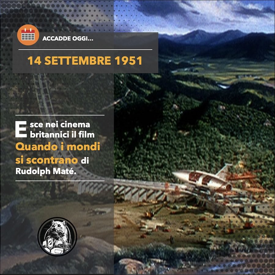 📆 accadde OGGI... 14 settembre 1951: esce nei cinema britannici il film "Quando i mondi si scontrano" ("When Worlds Collide") di Rudolph Maté | wp.me/p8yJ1A-3l8