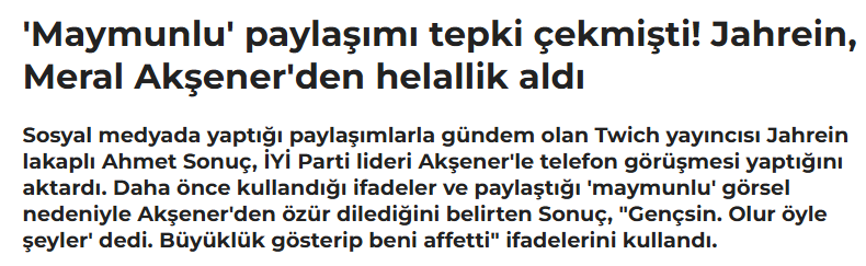buraktut_'s tweet photo. Jahrein'in içeri alınmasıyla, küçük kız çocukları hakkında hakaretler savuran bir pedofili şerefsizi nasıl bir tutma ahlaksızlığını yaparsınız? @odatv 

Etkileşim için sosyal medyada girmediğiniz şekil kalmadı. Sizleri uzun zamandır çok yakından takip ederim. Attığınız "tık tuzağı" sözde haberleri ve paylaşımları da takip ederim. Çoğu zaman sitenize trafik çekmek için saçma sapan haberler yaptığınızı gördüm. Ama bu gördüklerim arasında en rezaletlerinden birisi.

1) İlk paragrafta Meral Akşener, tokalaşma meselesinden bahsetmişsiniz. Bunun, hapise girmesiyle tam olarak ne alakası var? Jahrein, bu tweetinin ardından özür dilemiş ve karşı tarafla helalleşmişti. Hatta İYİ Parti ve Akşener tarafı, Ahmet'in çocuğu dünyaya geldikten sonra "hayırlı olsun çiçeği" yollamıştı.

2) Reşit olmayan kıza "memelerini büyüt" yanıtı verdi dediniz. Twitter'da birinin yaşını bilmeniz mümkün değil. Zaten sonrasında ortaya çıktı ki; kız reşitti ve bu konunun davası görüldü. Davada ilk hakaret eden kız olduğu için dava Jahrein lehine sonuçlandı. Görmüş olduğunuz üzere tweetler de şu anda yok.

3) Jahrein'in geçmiş dönemle alakalı yalan haberlerinizi sıraladıktan sonra altına adi, pedofili, sapık Pungent'in olaylarını sıralamışsınız. Bu yapmış olduğunuz itibar suikastı koca bir REZİLLİK.