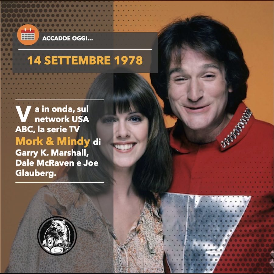 📆 accadde OGGI... 14 settembre 1978: va in onda, sul network statunitense ABC, il primo episodio della serie TV "Mork &amp; Mindy" di di Garry K. Marshall, Dale McRaven e Joe Glauberg | wp.me/p8yJ1A-2mo