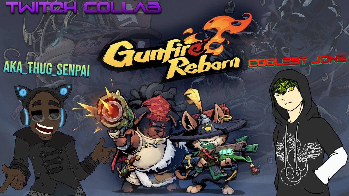 aka_thug_senpai's tweet photo. We're starting soon! Gonna enjoy some Gunfire Reborn with @CoolestJoke ! Its the start of Crossover week!

https://t.co/NYnkeKvPYX

https://t.co/XwgaDaN0B5 https://t.co/JdtozyotqV