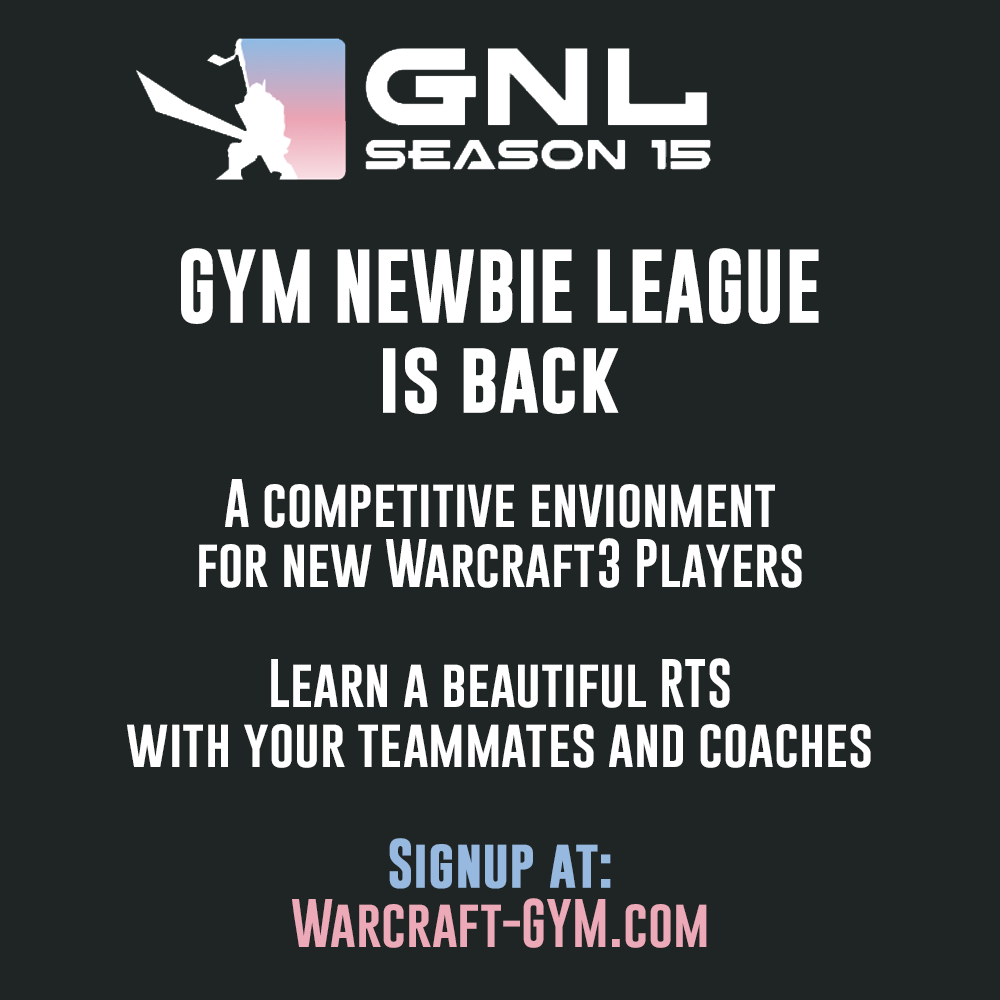 GNL S15 Sign ups are open!  

Sign up here: warcraft-gym.com/signup/

GNL is a great way to learn/improve in WC3.  It is also a great community and a good place to find new training partners/teammates!

We have 30+ coaches rdy to help.

Join the discord: discord.com/invite/7HUyQAK…