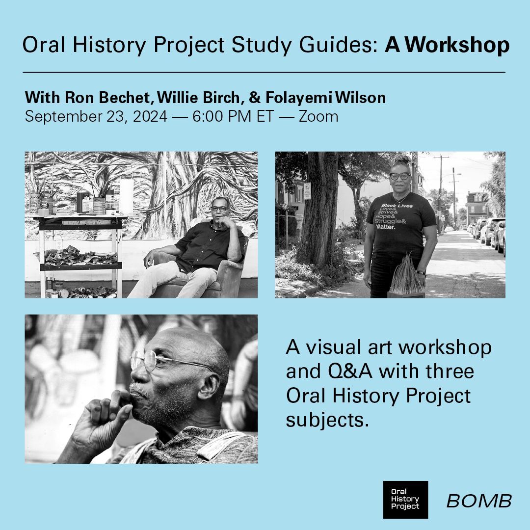 To celebrate the launch of our Oral History Project Study Guides, join us for a free online workshop with Ron Bechet, Willie Birch, and Folayemi Wilson. They will lead us in an interactive activity mixing art with jazz.

RSVP: bombmagazine.org/events/oral-hi…