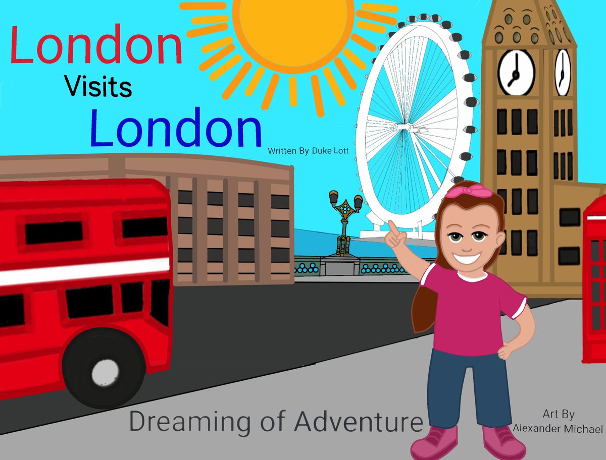 TheDukeLott's tweet image. Cover Reveal & Name of my new book! “London Visits London” Dreaming of Adventure. Written by @TheDukeLott Art by Alexander Michael. The story is about a girl named London who wants to seek adventure. For kids 4-9. Preorder Soon!#writerslift #author #writer #kidsbooks #publishing