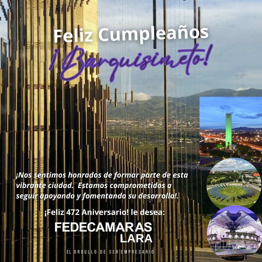 Desde Fedecamaras Lara celebramos a nuestra ciudad crepuscular por su 472 Aniversario! ciudad pujante, de rico acervo cultural, histórico y también industrial!
Estamos seguros que seguiremos alcanzando nuevos logros. Feliz Cumpleaños #Barquisimeto 

#fedecamaraslara