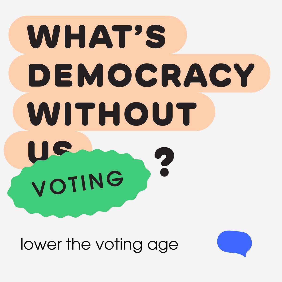 Dear politicians,

If you want to strengthen democracy, you should lower the voting age.

The only way to engage with younger people, create a trust-based relationship with them and meet their  concerns is by expanding the right to vote .