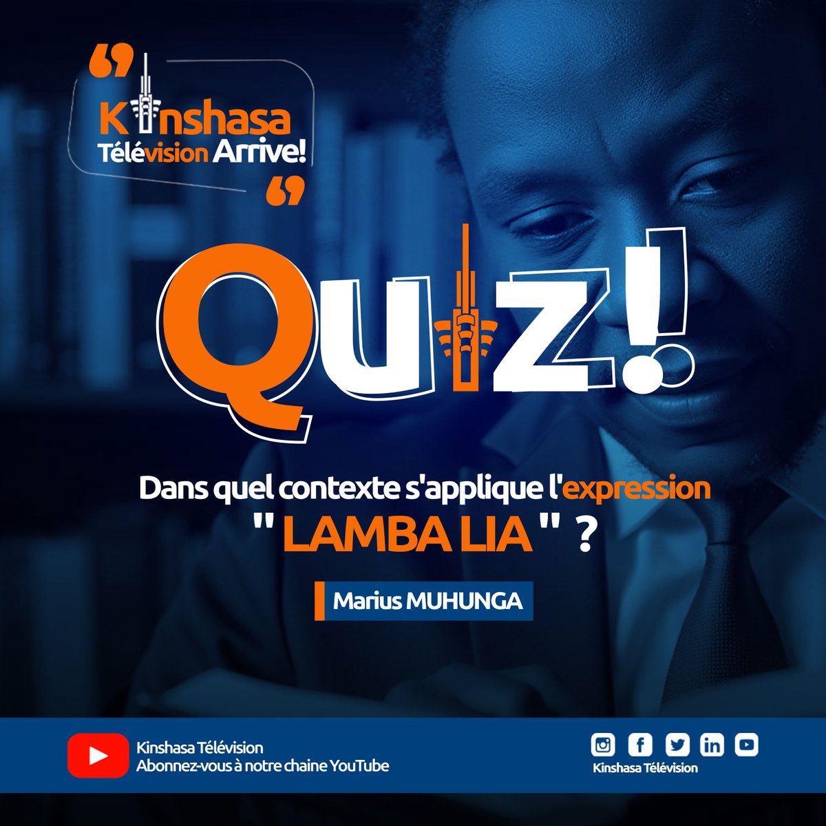 QUIZ - QUIZ !!!

Dans quel contexte s'applique l'expression "LAMBA LIA" ?

=======
☆Kinshasa Télévision arrive !
☆Voici le lien de notre chaîne YouTube buff.ly/3zgvz3o