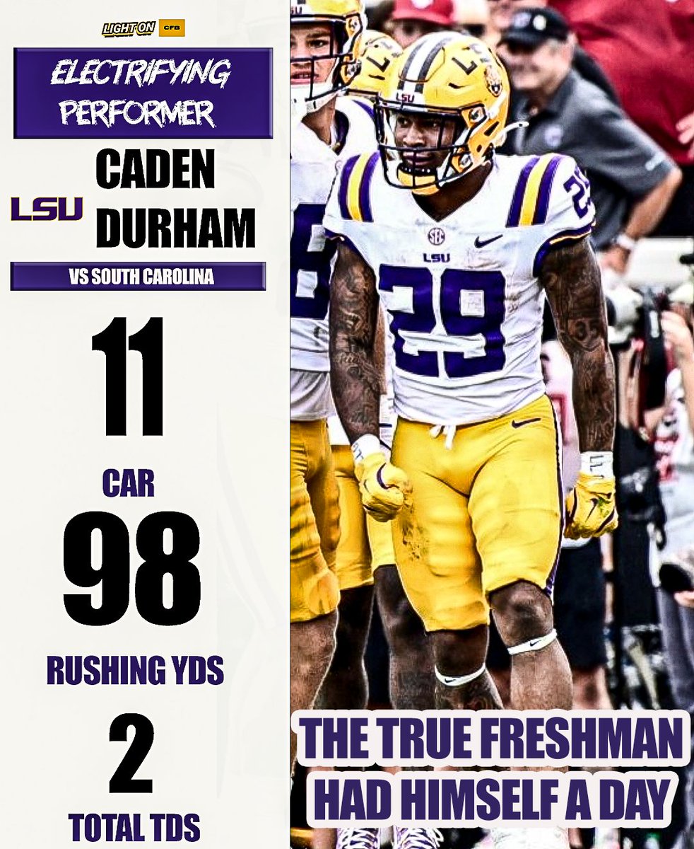 LIGHT ON COLLEGE SPORTS (@lightonsports) on Twitter photo LSU TRUE FRESHMAN RB CADEN DURHAM HAD HIMSELF A DAY VS SOUTH CAROLINA 🔥
11 CAR
98 RUSHING YDS
2 TOUCHDOWNS
<a href="/CadenDurham29/">Caden “CD” Durham</a>
📸: <a href="/LSUfootball/">LSU Football</a> LSU TRUE FRESHMAN RB CADEN DURHAM HAD HIMSELF A DAY VS SOUTH CAROLINA 🔥
11 CAR
98 RUSHING YDS
2 TOUCHDOWNS
<a href="/CadenDurham29/">Caden “CD” Durham</a>
📸: <a href="/LSUfootball/">LSU Football</a>