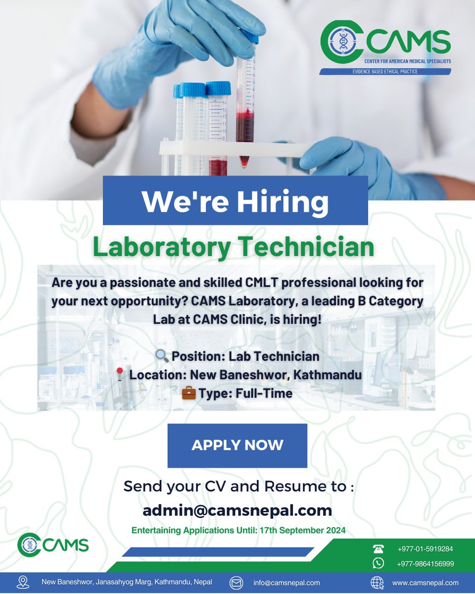 Hiring at CAMS Lab !

If you are a dedicated CMLT professional seeking a rewarding role? CAMS Laboratory, a prestigious B Category Lab at CAMS Clinic, is looking for a talented CMLT to join our team!
📷 Position: Lab Technician
📷 Location: New Baneshwor, KTM