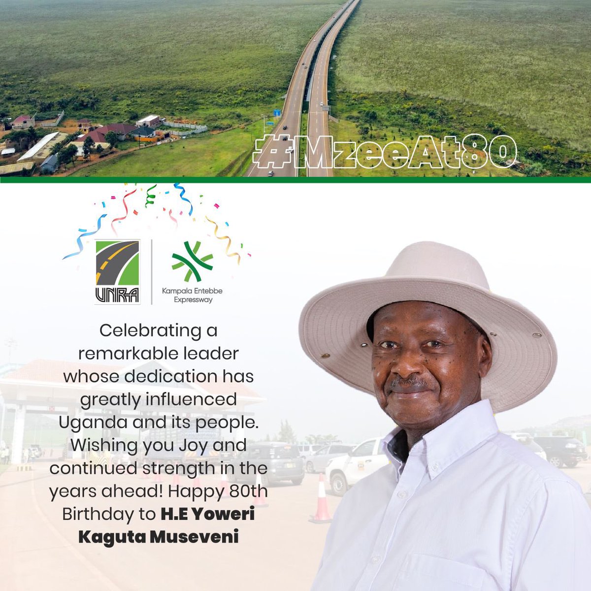 Kampala Entebbe Expressway (@kee_ug) on Twitter photo We join the nation in celebrating your legacy. Happy 80th Birthday to H.E. President <a href="/KagutaMuseveni/">Yoweri K Museveni</a>🎉
#RevolutionaryIs80 #MzeeAt80 We join the nation in celebrating your legacy. Happy 80th Birthday to H.E. President <a href="/KagutaMuseveni/">Yoweri K Museveni</a>🎉
#RevolutionaryIs80 #MzeeAt80