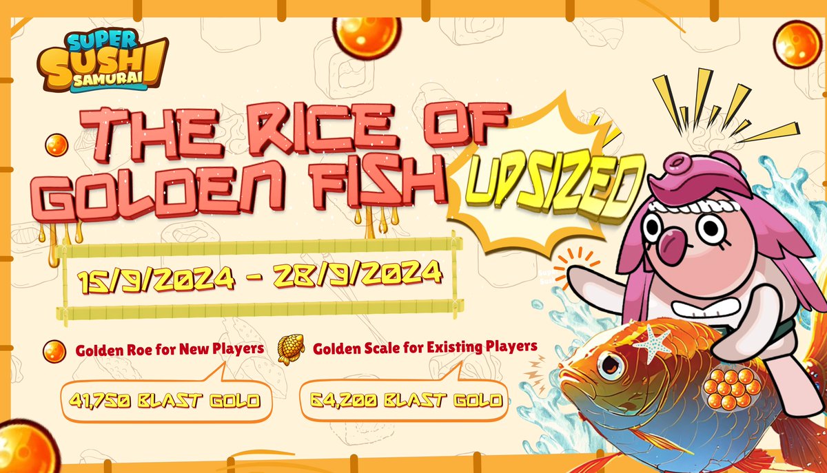 SSS_HQ's tweet image. 🌾 HEY SAMURAIS - THE RICE OF GOLDEN FISH (UPSIZED) IS HERE! 🌾

🍣 This time, it’s even bigger than before! A total of 105,950 Blast Gold is up for grabs across two sections.

⏰Event Duration: counting from 00:00 AM UTC, 15th September 2024 – 23:59 PM UTC, 28th September 2024…