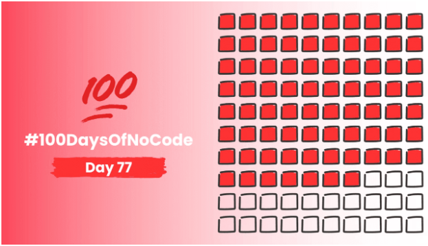 Day 77 of #100DaysofNoCode 💯

Today's a day to switch off, rest and reflect. 📴

Here's a big picture view of my progress 👇