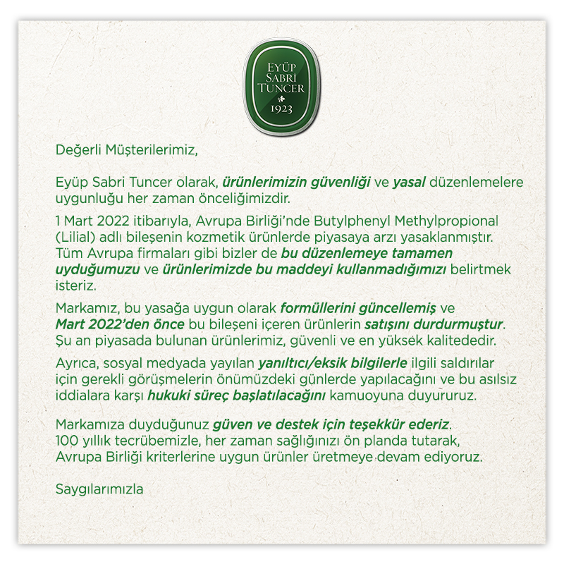 Değerli Müşterilerimiz,

Eyüp Sabri Tuncer olarak, ürünlerimizin güvenliği ve yasal düzenlemelere uygunluğu her zaman önceliğimizdir.