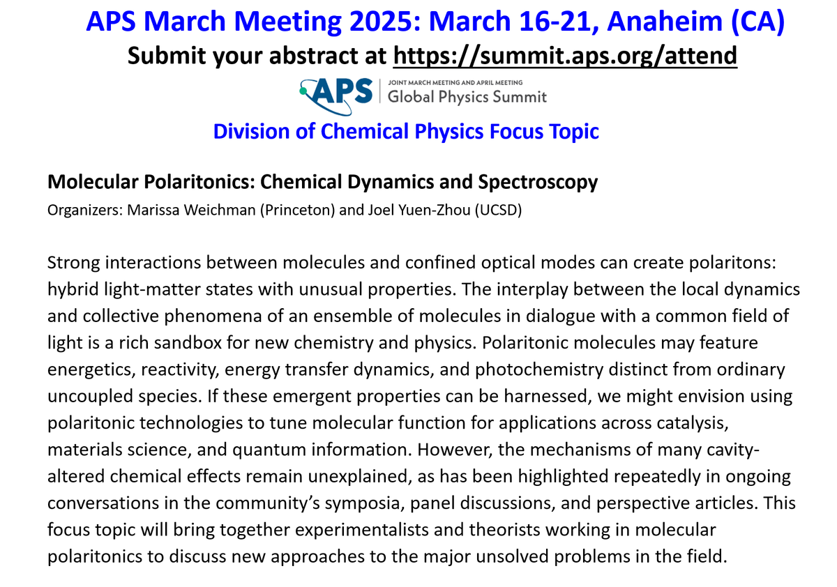 Marissa Weichman (@marissaweichman) on Twitter photo Abstract submission is open to join <a href="/ucsd_yuen/">Yuen-Zhou Research Group UCSD</a> and I in Anaheim, CA for our Molecular Polaritonics focus topic at the 2025 <a href="/APSphysics/">American Physical Society</a> March meeting!
Abstracts are due Oct 25, and DCP early career travel award applications are due Nov 1. Links below! Abstract submission is open to join <a href="/ucsd_yuen/">Yuen-Zhou Research Group UCSD</a> and I in Anaheim, CA for our Molecular Polaritonics focus topic at the 2025 <a href="/APSphysics/">American Physical Society</a> March meeting!
Abstracts are due Oct 25, and DCP early career travel award applications are due Nov 1. Links below!