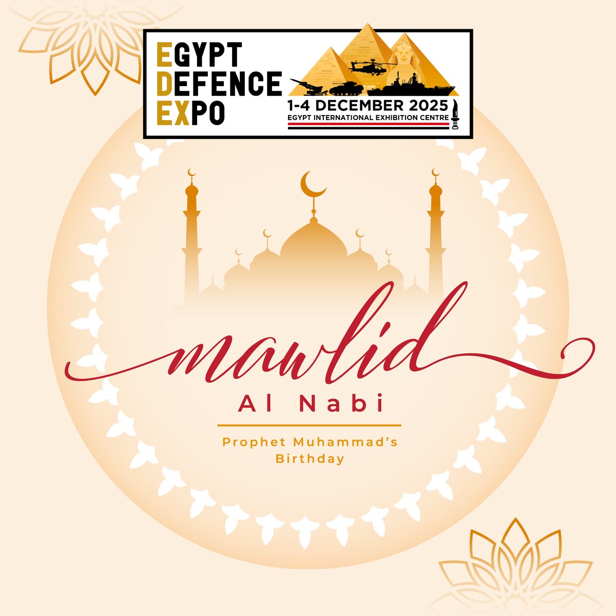The #EDEX2025 team wishes a blessed Mawlid al-Nabi to all. May the Prophet's message of love and peace fill your lives 🕌 🌙 🕋

بمولد خير البرية، فريق عمل معرض مصر الدولي للدفاع و الأمن يهنئكم بالمولد النبوي الشريف و نسأل الله ان ينير قلوبكم بالايمان و الحب والسلام
