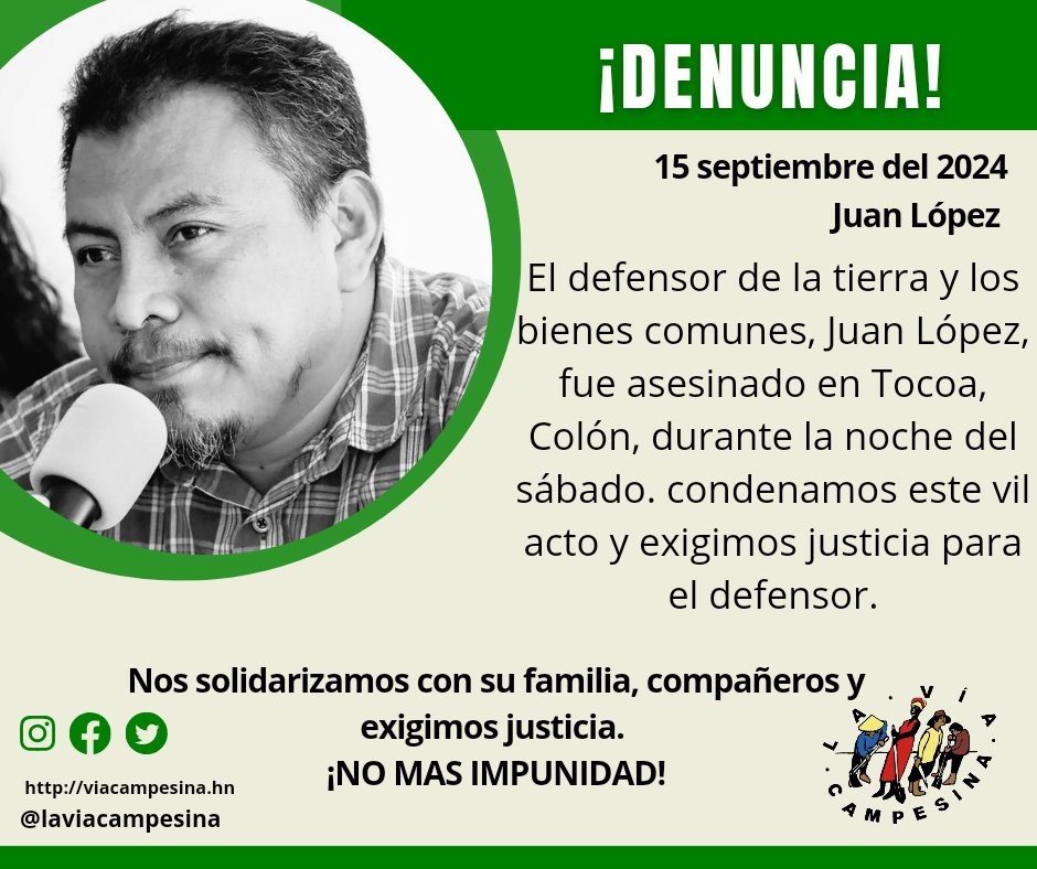 El Movimiento campesino hondureño se llena de luto una vez más, por el vil asesinato de  nuestro compañero de lucha Juan Lopez, en Tocoa, Colón.
Era un lider destacado en la lucha por   la defensa de la tierra y  los bienes comunes.
#ExigimosJusticia
