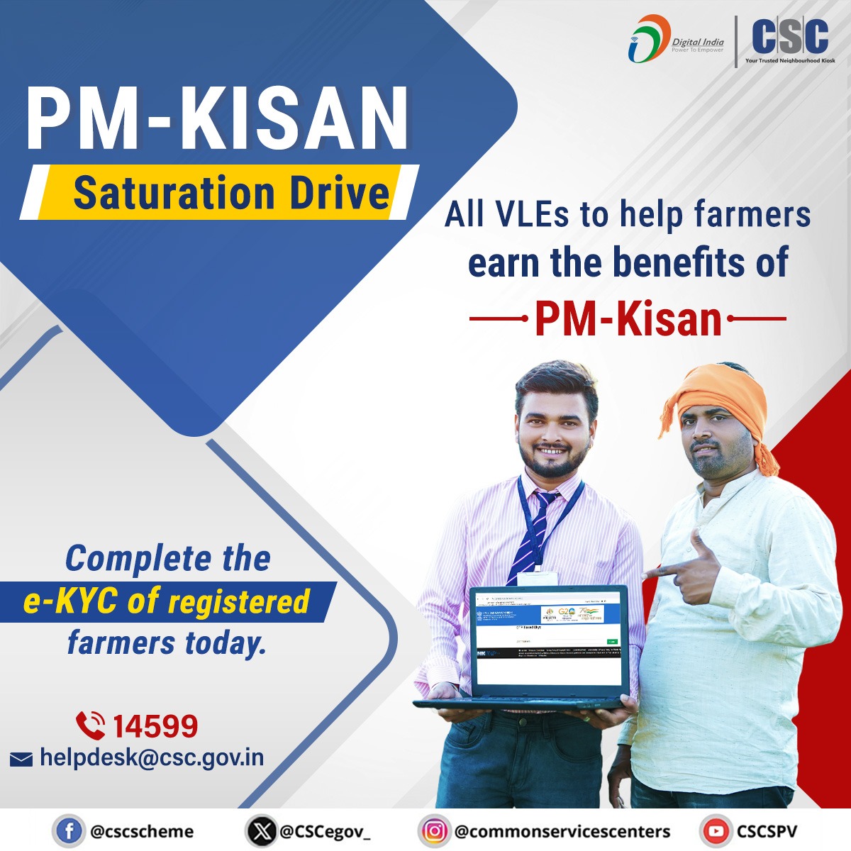 CSCeGov (@cscegov_) on Twitter photo PM-KISAN - Saturation Drive...
All VLEs to help farmers earn the benefits of PM-Kisan...
Complete the e-KYC of registered farmers today.
For any queries, call 14599 or write to helpdesk@csc.gov.in
#CSC #DigitalIndia #PMKisan #AgriGoI #Farmers #DigitalInclusion PM-KISAN - Saturation Drive...
All VLEs to help farmers earn the benefits of PM-Kisan...
Complete the e-KYC of registered farmers today.
For any queries, call 14599 or write to helpdesk@csc.gov.in
#CSC #DigitalIndia #PMKisan #AgriGoI #Farmers #DigitalInclusion