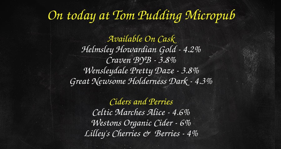 Tom Pudding Micropub (@tompuddingpub) on Twitter photo On the bar today!
Beer Board: goo.gl/NwrB6C
<a href="/HelmsleyBrewing/">Helmsley Brewing Co.</a> <a href="/CravenBrew/">CRAVEN BREW CO.</a> <a href="/Wensleydale_Ale/">Wensleydale Brewery</a> <a href="/greatnewsome/">Great Newsome Brewery</a> <a href="/CelticMarches/">Celtic Marches</a> <a href="/lilleyscider/">Lilley's Cider</a> <a href="/DoncasterCAMRA/">Doncaster CAMRA</a>
#RealAleFinder On the bar today!
Beer Board: goo.gl/NwrB6C
<a href="/HelmsleyBrewing/">Helmsley Brewing Co.</a> <a href="/CravenBrew/">CRAVEN BREW CO.</a> <a href="/Wensleydale_Ale/">Wensleydale Brewery</a> <a href="/greatnewsome/">Great Newsome Brewery</a> <a href="/CelticMarches/">Celtic Marches</a> <a href="/lilleyscider/">Lilley's Cider</a> <a href="/DoncasterCAMRA/">Doncaster CAMRA</a>
#RealAleFinder