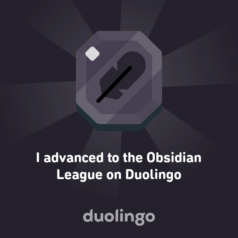 I advanced to the Obsidian League on Duolingo