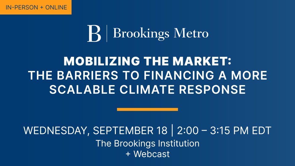 Brookings Metro (@brookingsmetro) on Twitter photo On Wednesday, September 18, <a href="/AdieTomer/">Adie Tomer</a> will moderate a conversation with journalists <a href="/AmrithRamkumar/">Amrith Ramkumar</a>, <a href="/Aime_Williams/">Aime Williams</a>, and <a href="/JustinWorland/">Justin Worland</a> to discuss the barriers to financing a more scalable and equitable climate response. Register here: brook.gs/3Z92HVf On Wednesday, September 18, <a href="/AdieTomer/">Adie Tomer</a> will moderate a conversation with journalists <a href="/AmrithRamkumar/">Amrith Ramkumar</a>, <a href="/Aime_Williams/">Aime Williams</a>, and <a href="/JustinWorland/">Justin Worland</a> to discuss the barriers to financing a more scalable and equitable climate response. Register here: brook.gs/3Z92HVf