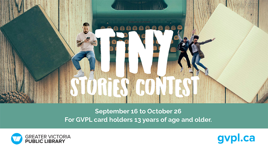 Ready for the #TinyStories challenge? 

Write a story in 450 characters or less and enter GVPL's Tiny Stories Contest! Starting tomorrow, get a postcard from any GVPL branch, submit your story, and you could win a gift card to <a href="/MunrosBooks/">Munro's Books</a>! Deadline is Oct 26 at 6:00 pm.