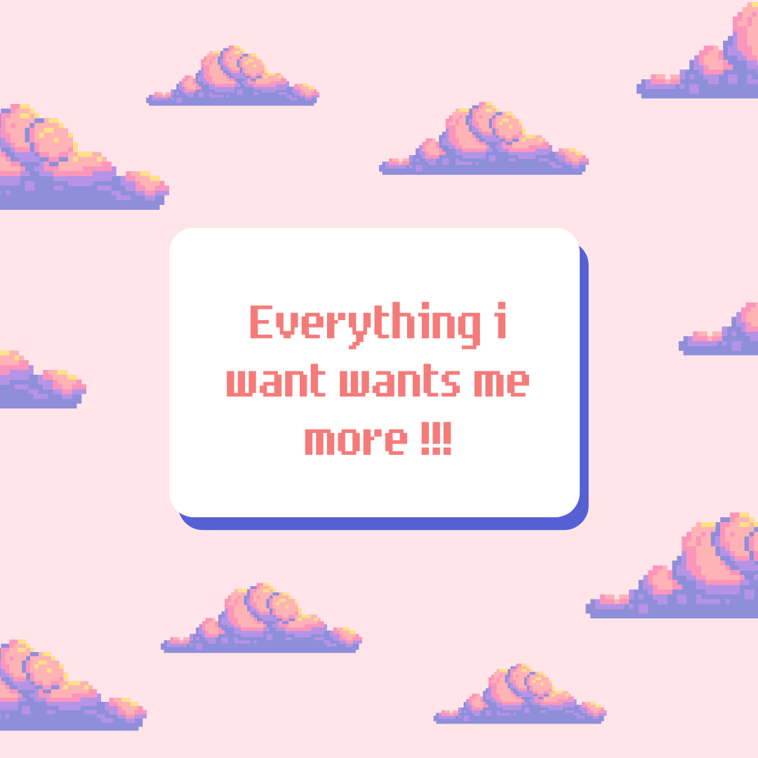 It wants me x100 more <3