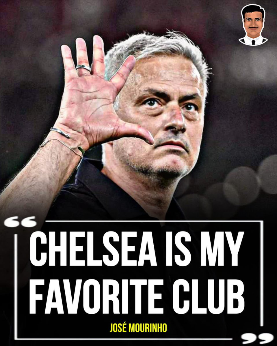 Jose Mourinho favourite club is Chelsea 💙